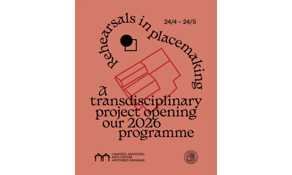 Rehearsals in Placemaking:Ένα διεπιστημονικό πρότζεκτ που εγκαινιάζει το πρόγραμμα 2026 του Δημοτικού Κέντρου Τεχνών Λεμεσού – Αποθήκες Παπαδάκη